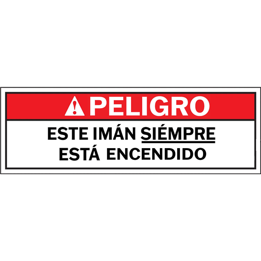 ANSI Safety Sign: "DANGER - THIS MAGNET IS ALWAYS ON" - Spanish