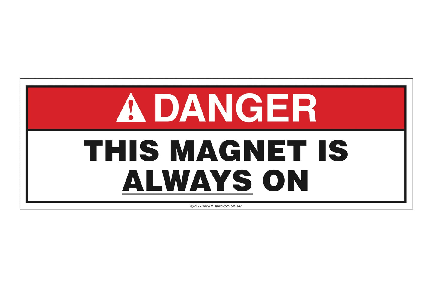 ANSI Safety Sign: "DANGER - THIS MAGNET IS ALWAYS ON"